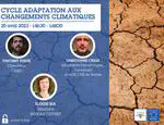 Webinaire du Cycle sur l'Adaptation aux changements climatiques du Comité 21: Comment les scénarios climatiques sont utilisés à l’échelle d’un territoire ou d’une organisation ?